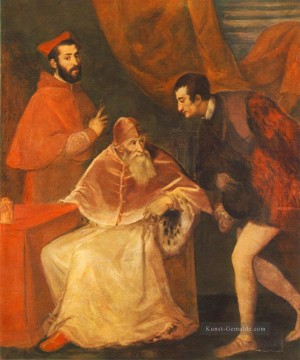 Papst Paul III und seine Cousins Alessandro und Ottavio Farnese Tizian Ölgemälde